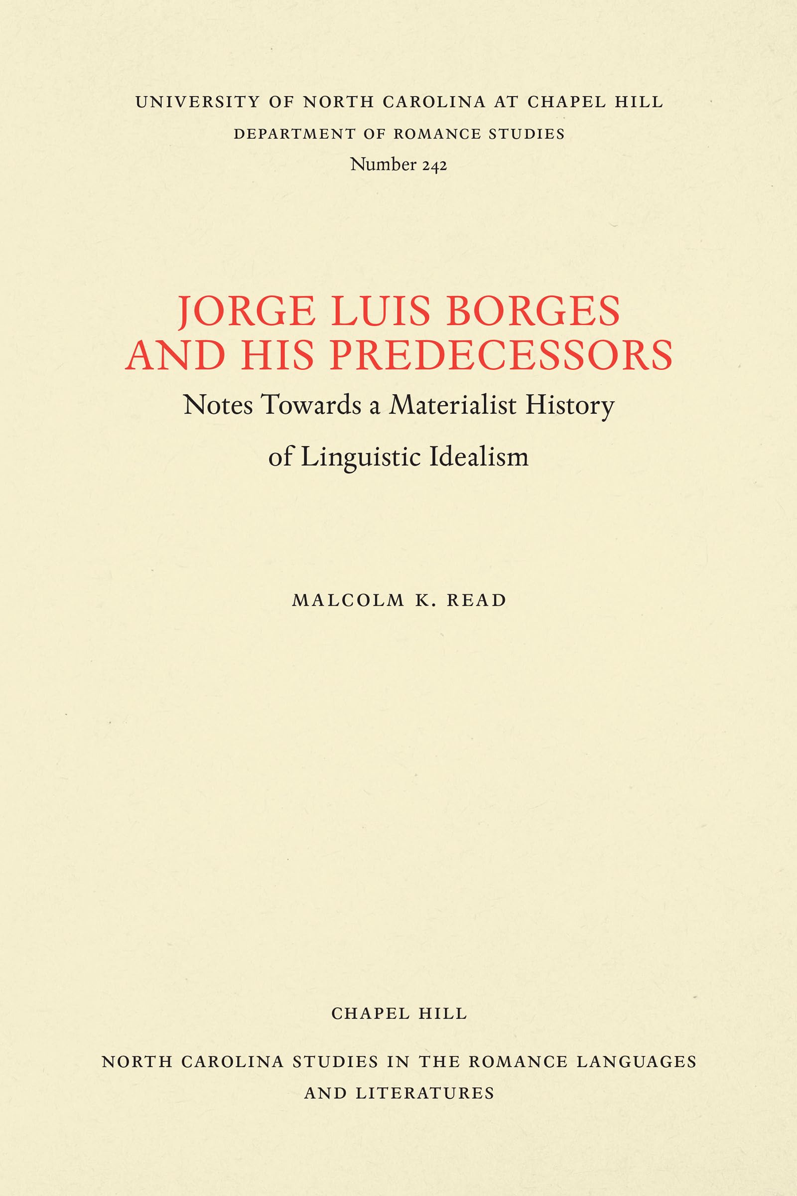 Jorge Luis Borges And His Predecessors: Notes Towards A Materialist History Of Linguistic Idealism (North Carolina Studies In Th,New