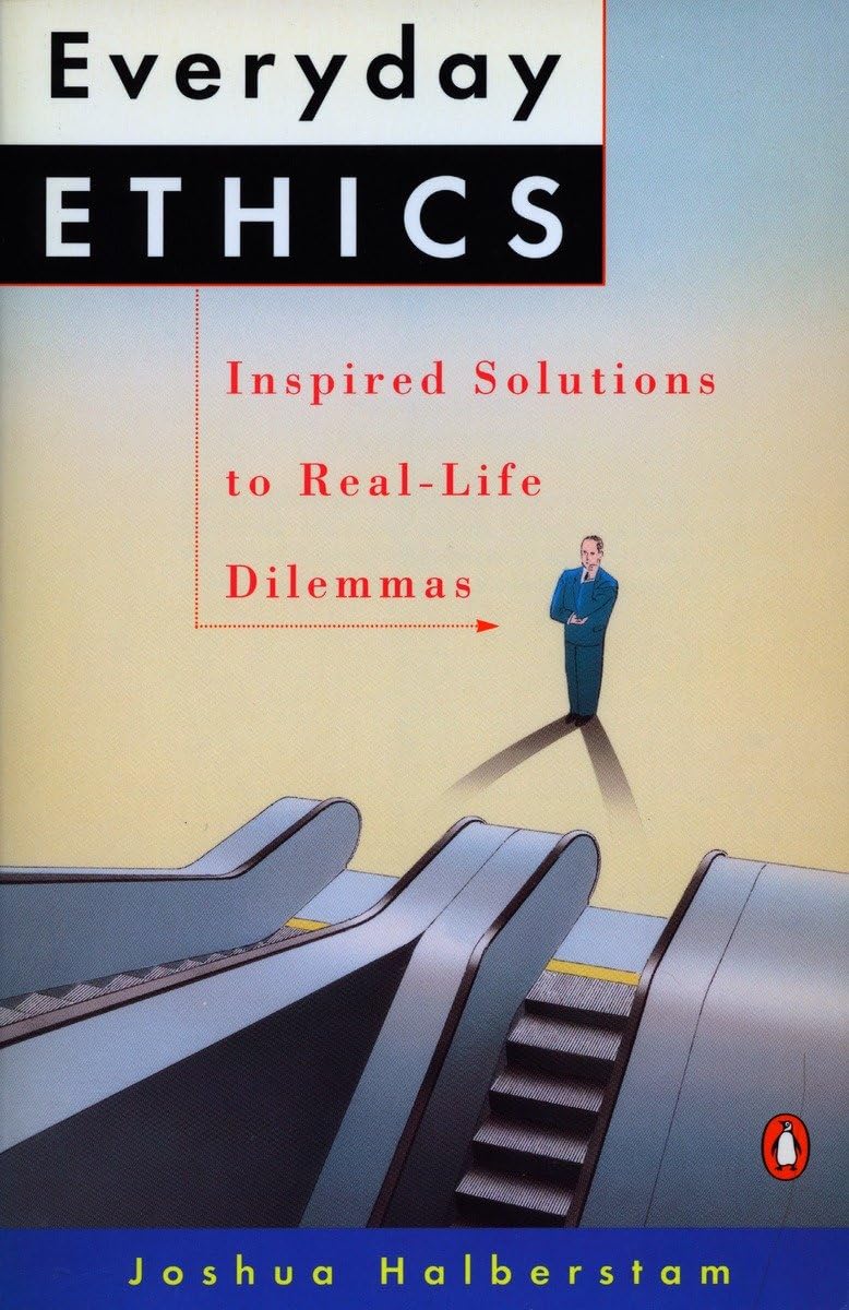 Everyday Ethics: Inspired Solutions to RealLife Dilemmas,Used