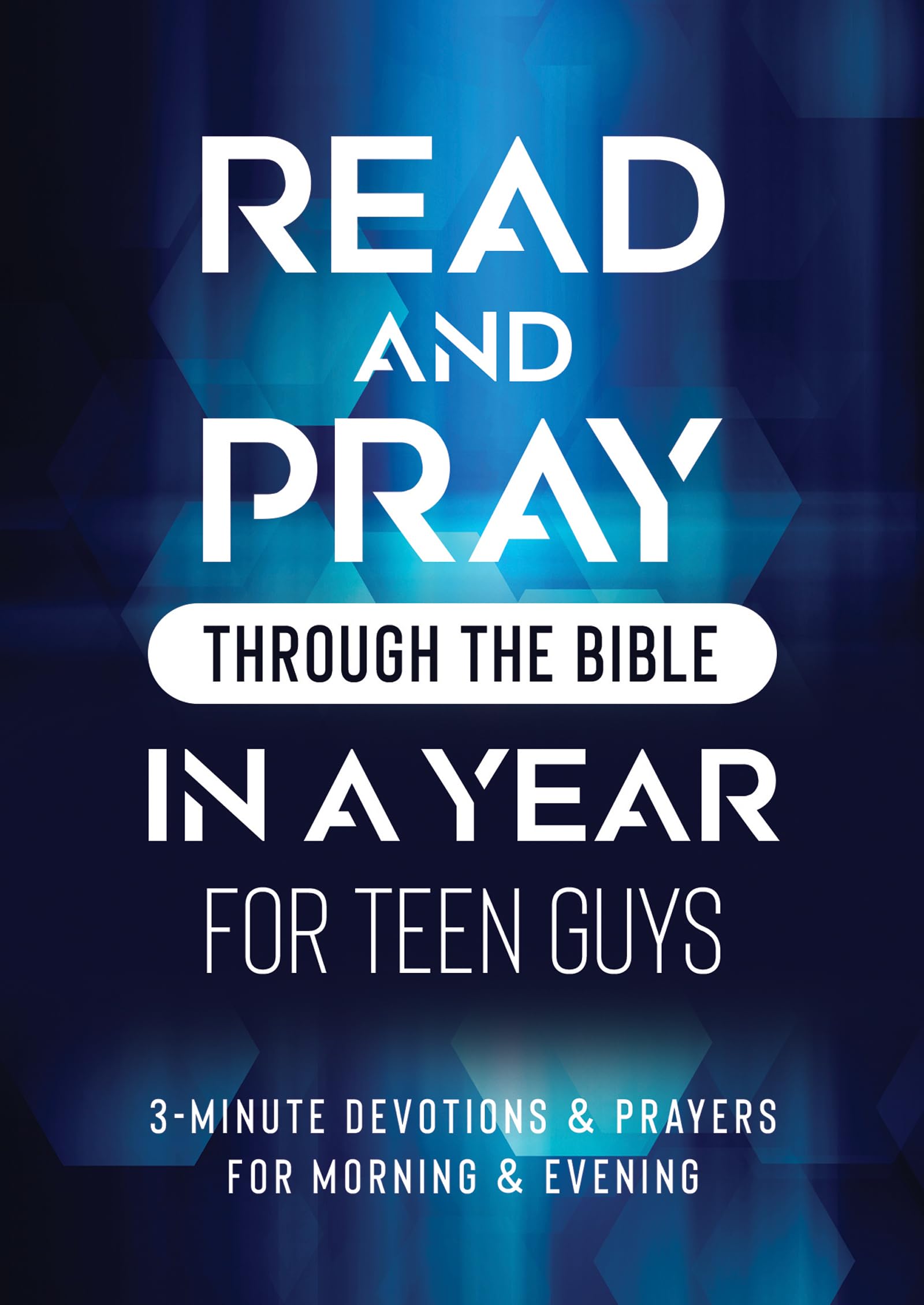 Read and Pray Through the Bible in a Year for Teen Guys: 3Minute Devotions & Prayers for Morning & Evening,Used