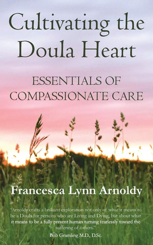 Cultivating The Doula Heart: Essentials Of Compassionate Care