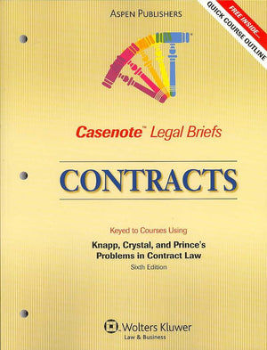 Casenote Legal Briefs: Contracts, Keyed to Knapp, Crystal and Prince, Sixth Edition,Used