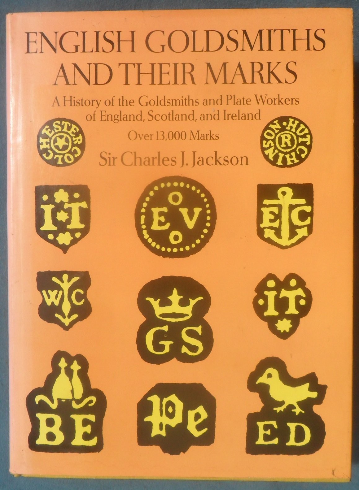 English Goldsmiths and Their Marks: A History of the Goldsmiths and Plate Workers of England, Scotland and Ireland, With over Th,Used