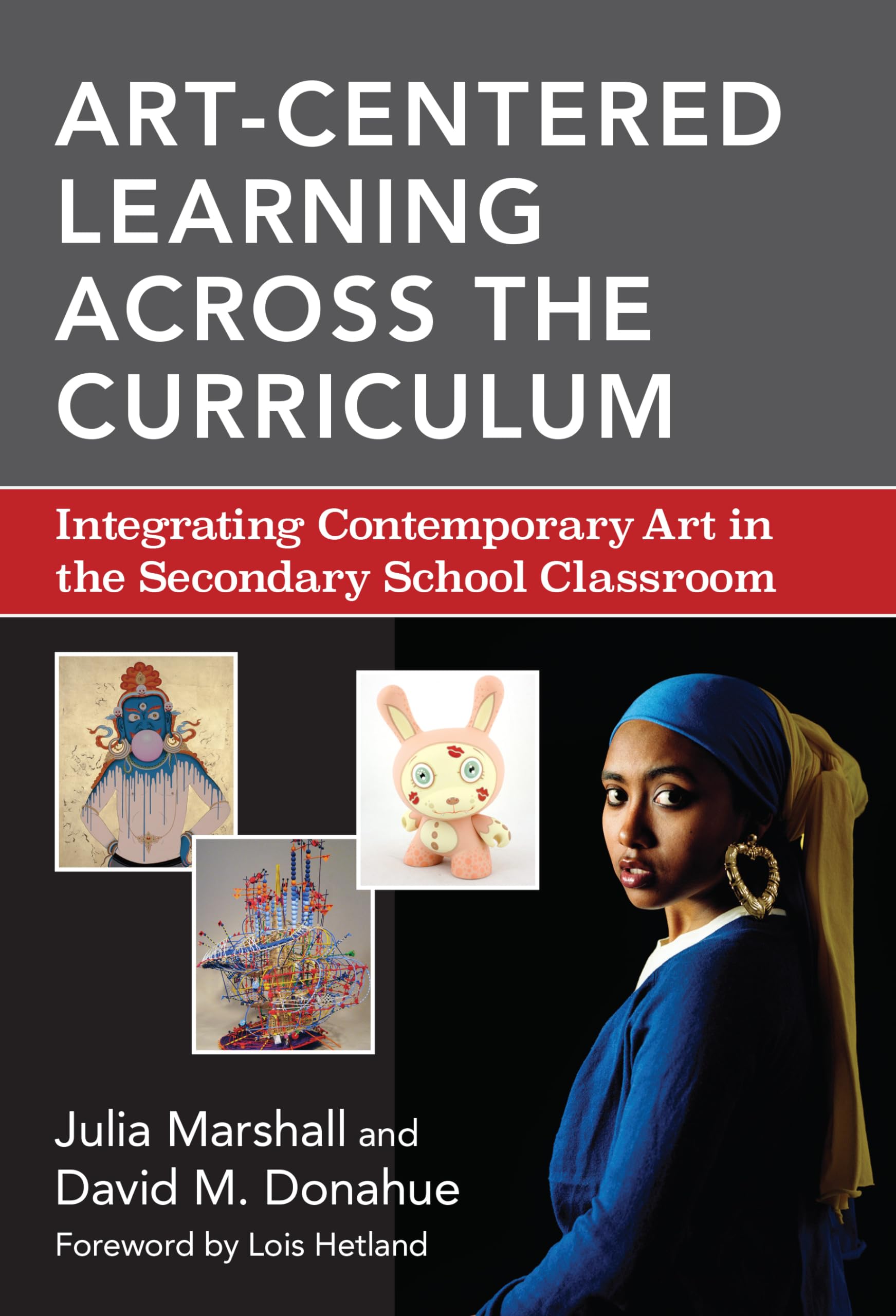 Artcentered Learning Across The Curriculum: Integrating Contemporary Art In The Secondary School Classroom,Used