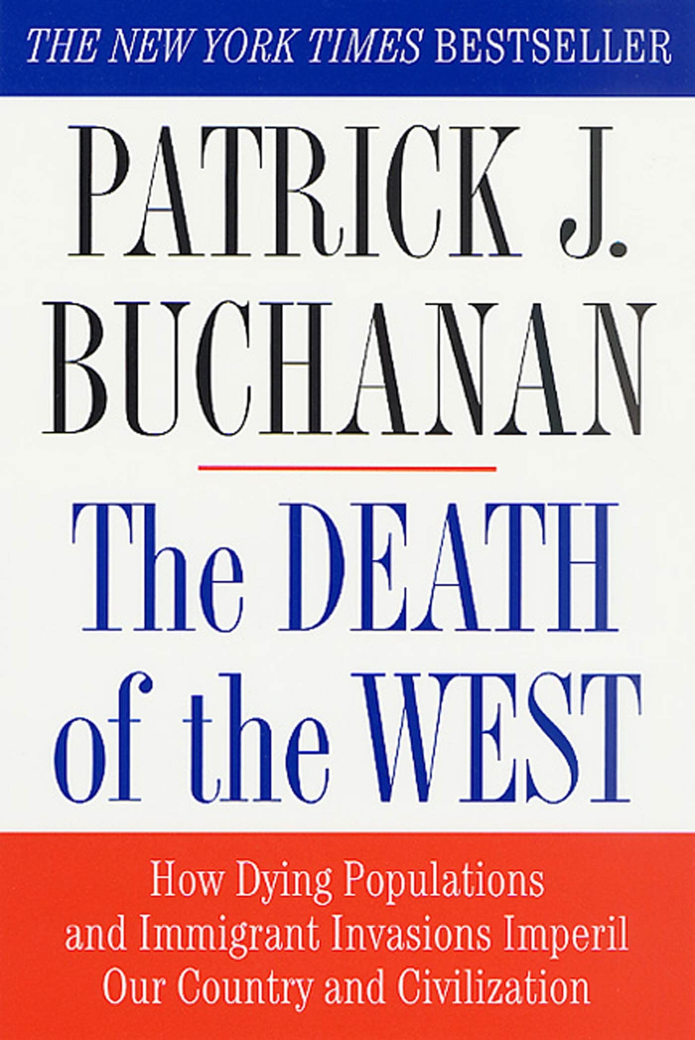 The Death of the West: How Dying Populations and Immigrant Invasions Imperil Our Country and Civilization,Used