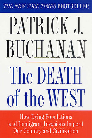 The Death of the West: How Dying Populations and Immigrant Invasions Imperil Our Country and Civilization,Used