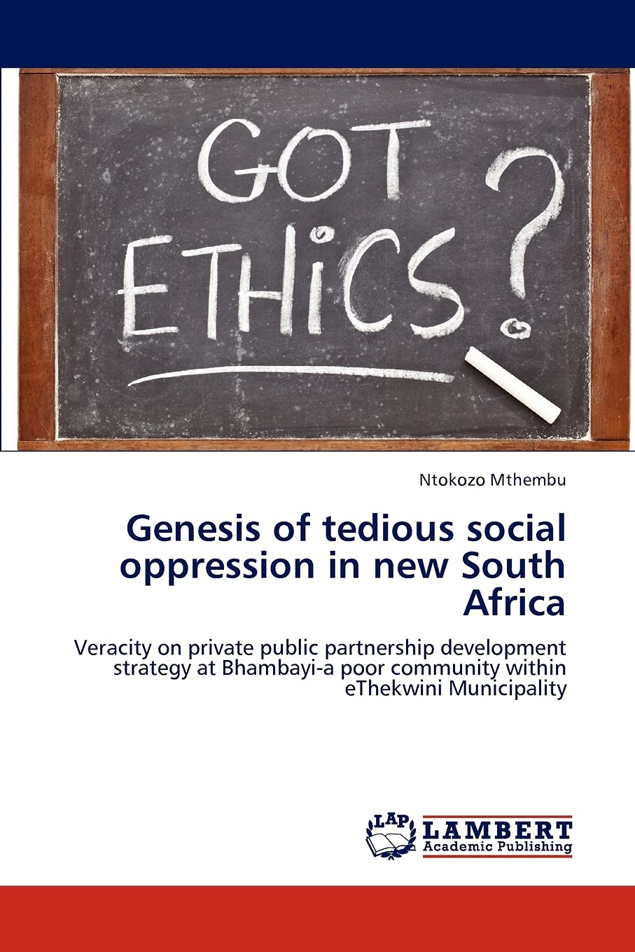 Genesis of tedious social oppression in new South Africa: Veracity on private public partnership development strategy at Bhambay,Used