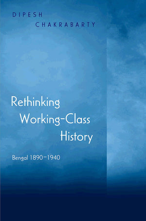 Rethinking WorkingClass History: Bengal 18901940,Used