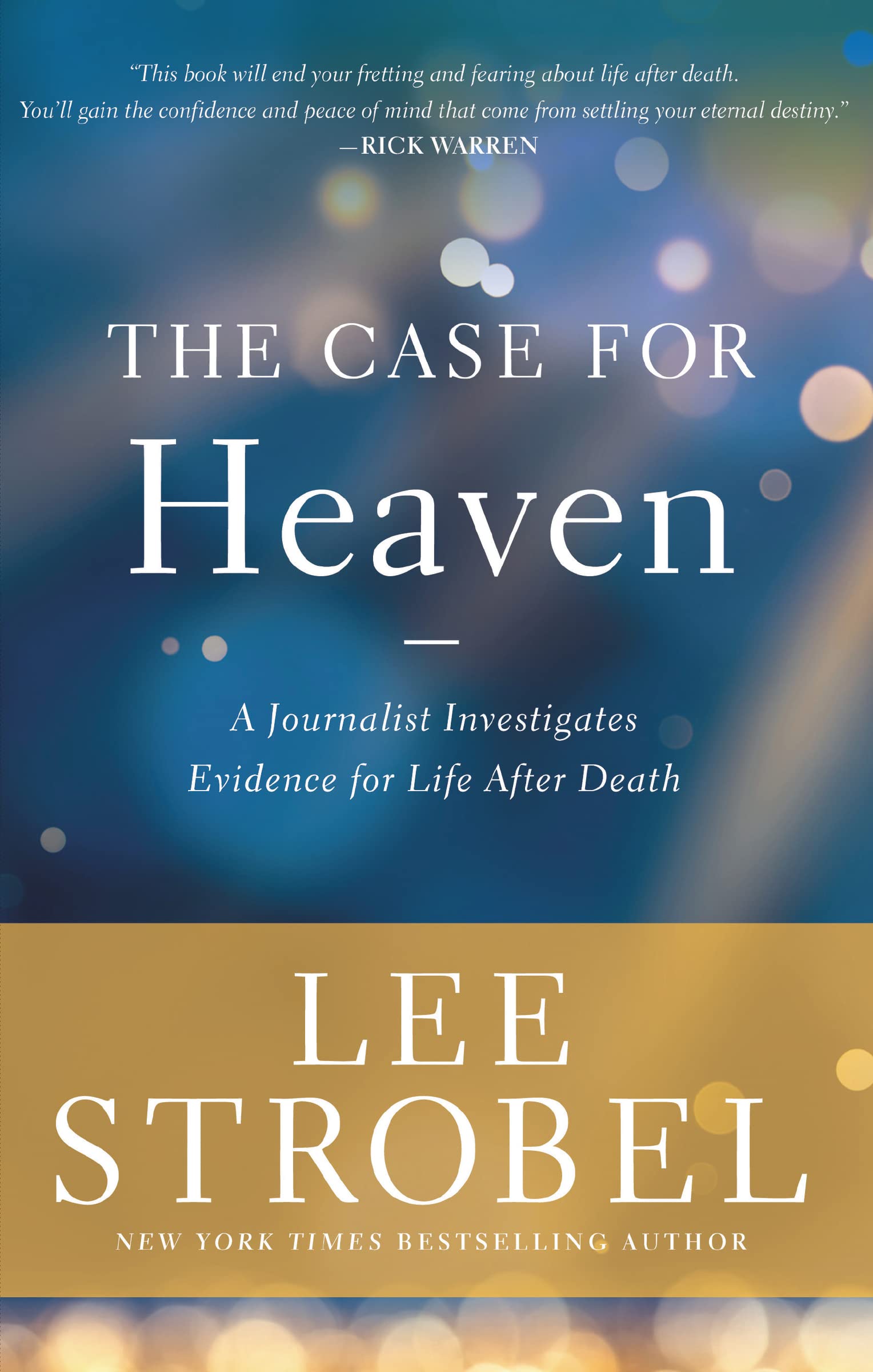 The Case for Heaven: A Journalist Investigates Evidence for Life After Death,Used