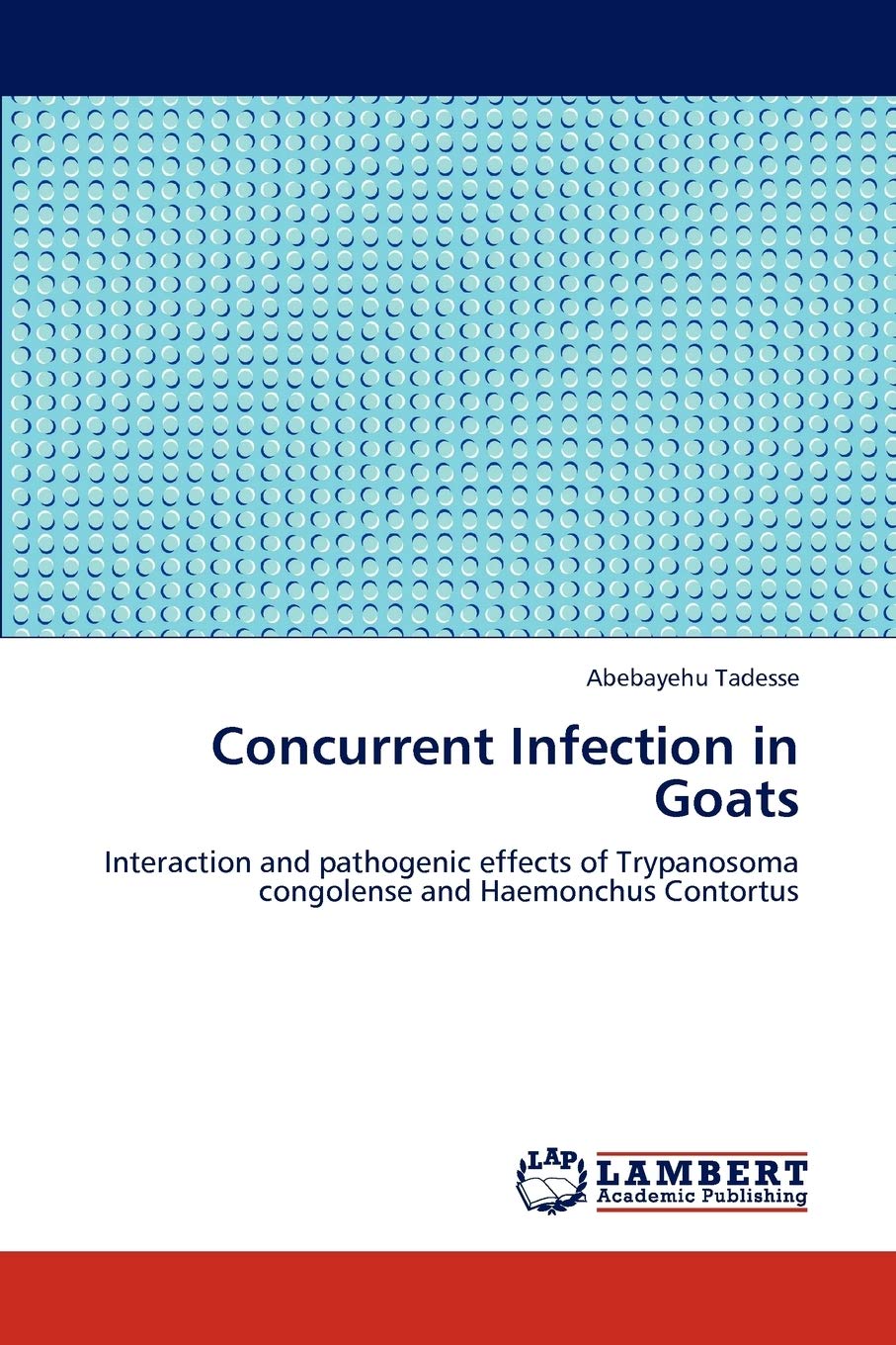 Concurrent Infection in Goats: Interaction and pathogenic effects of Trypanosoma congolense and Haemonchus Contortus,Used