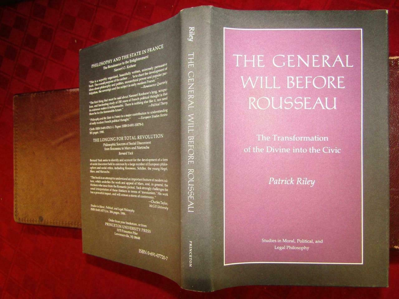 The General Will before Rousseau: The Transformation of the Divine into the Civic (Studies in Moral, Political, and Legal Philos,New