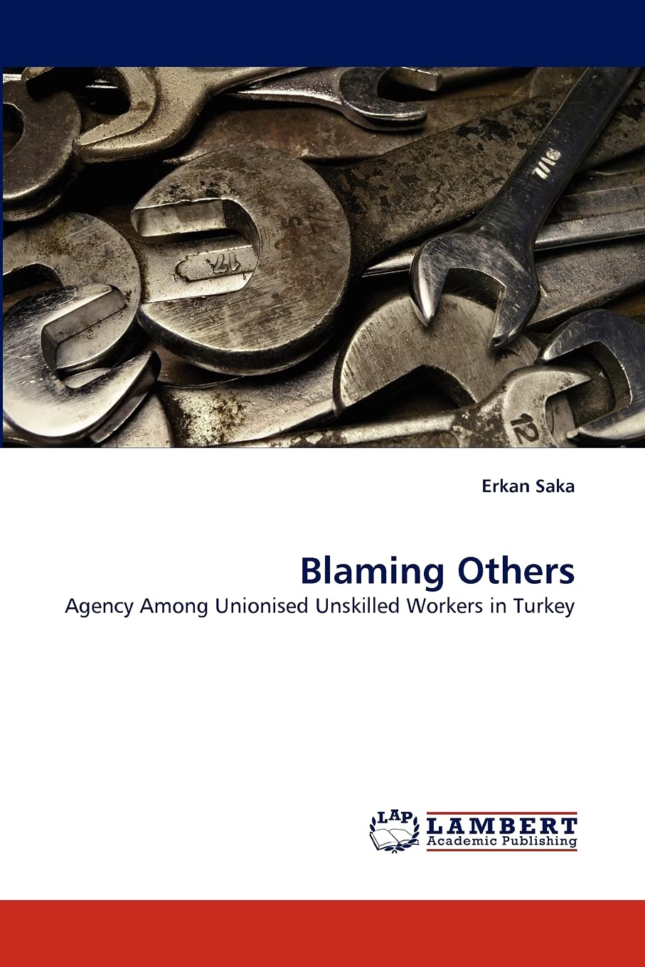 Blaming Others: Agency Among Unionised Unskilled Workers in Turkey,Used