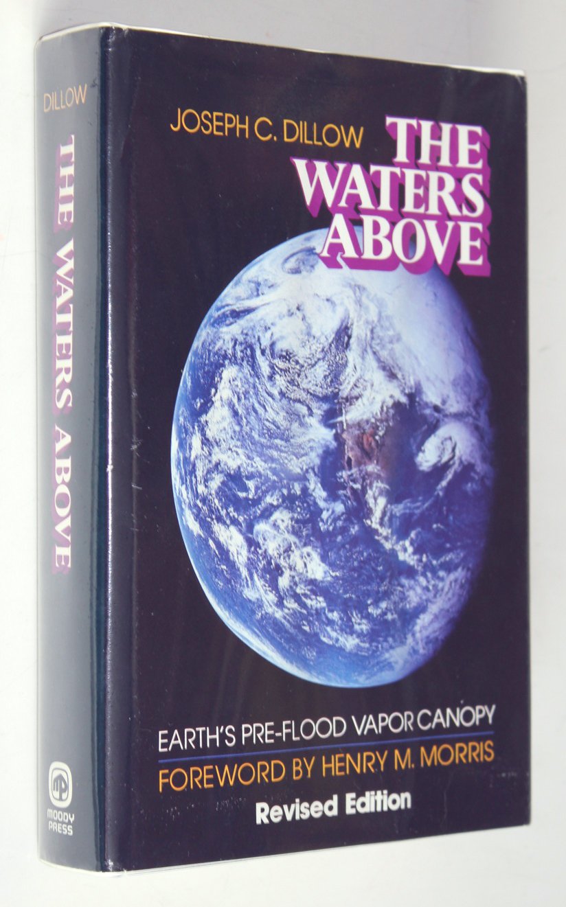 The Waters Above: Earth's PreFlood Vapor Canopy,New