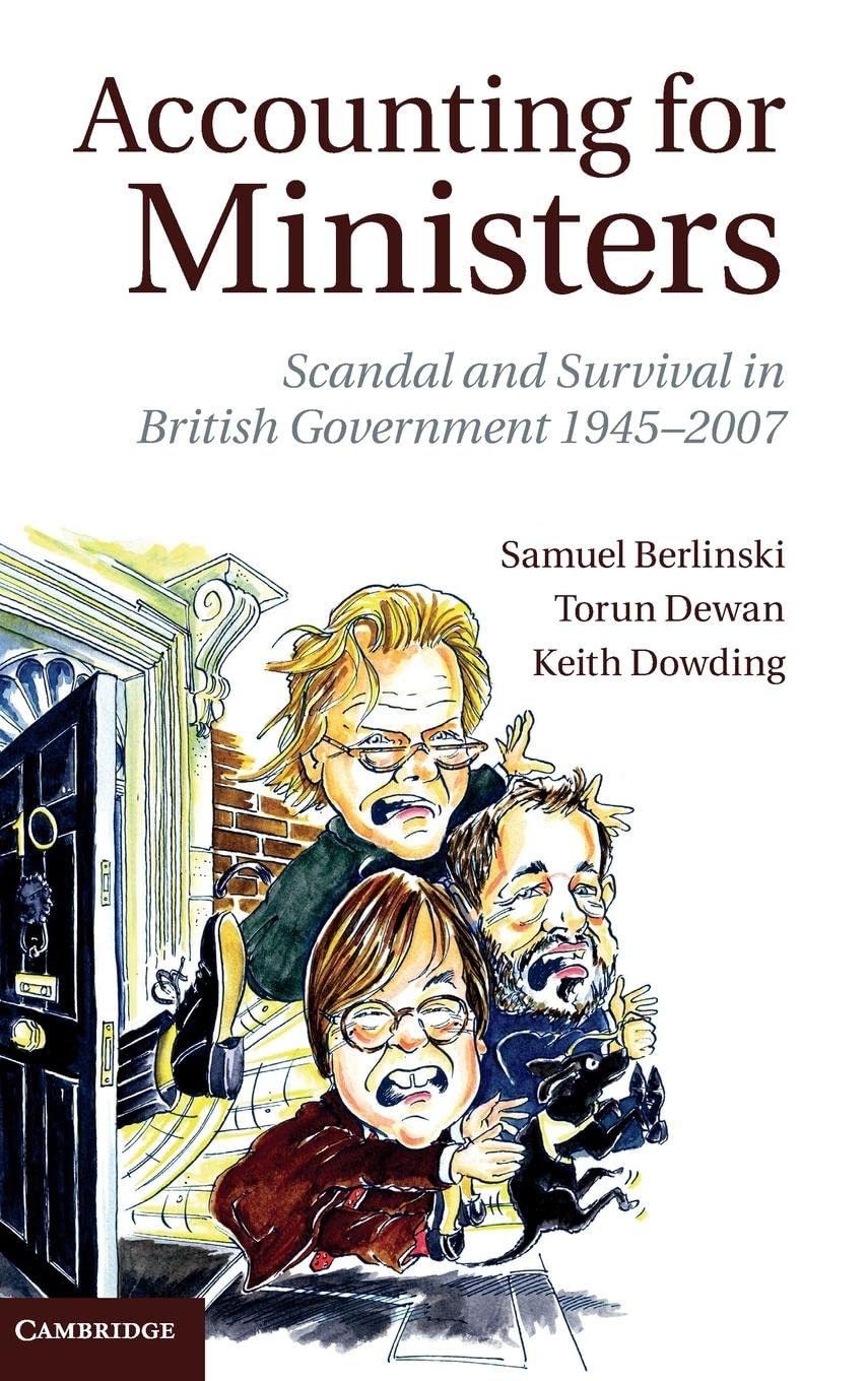 Accounting for Ministers: Scandal and Survival in British Government 19452007,Used