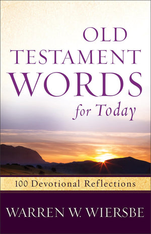 Old Testament Words for Today: 100 Devotional Reflections,New