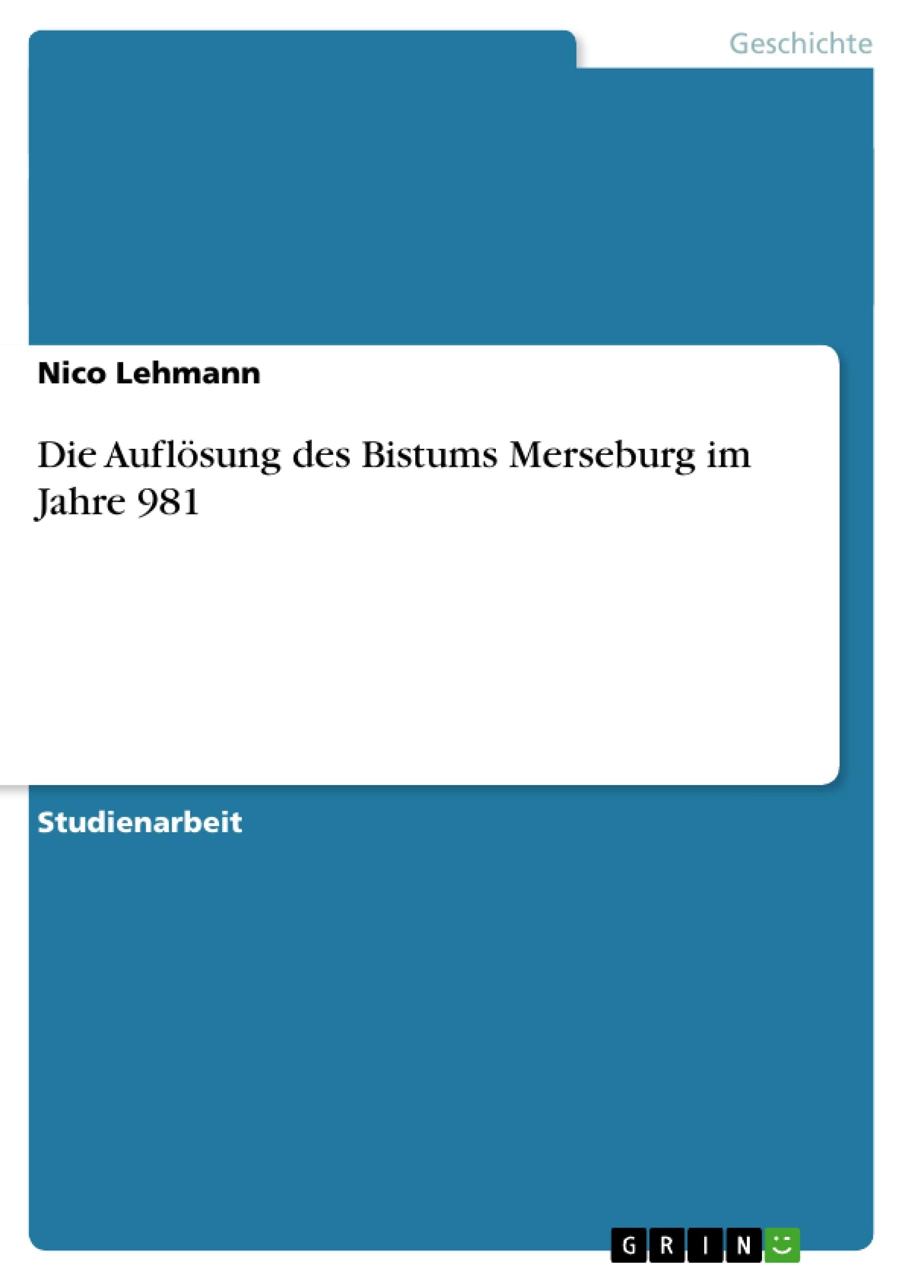 Die Auflsung des Bistums Merseburg im Jahre 981 (German Edition),Used