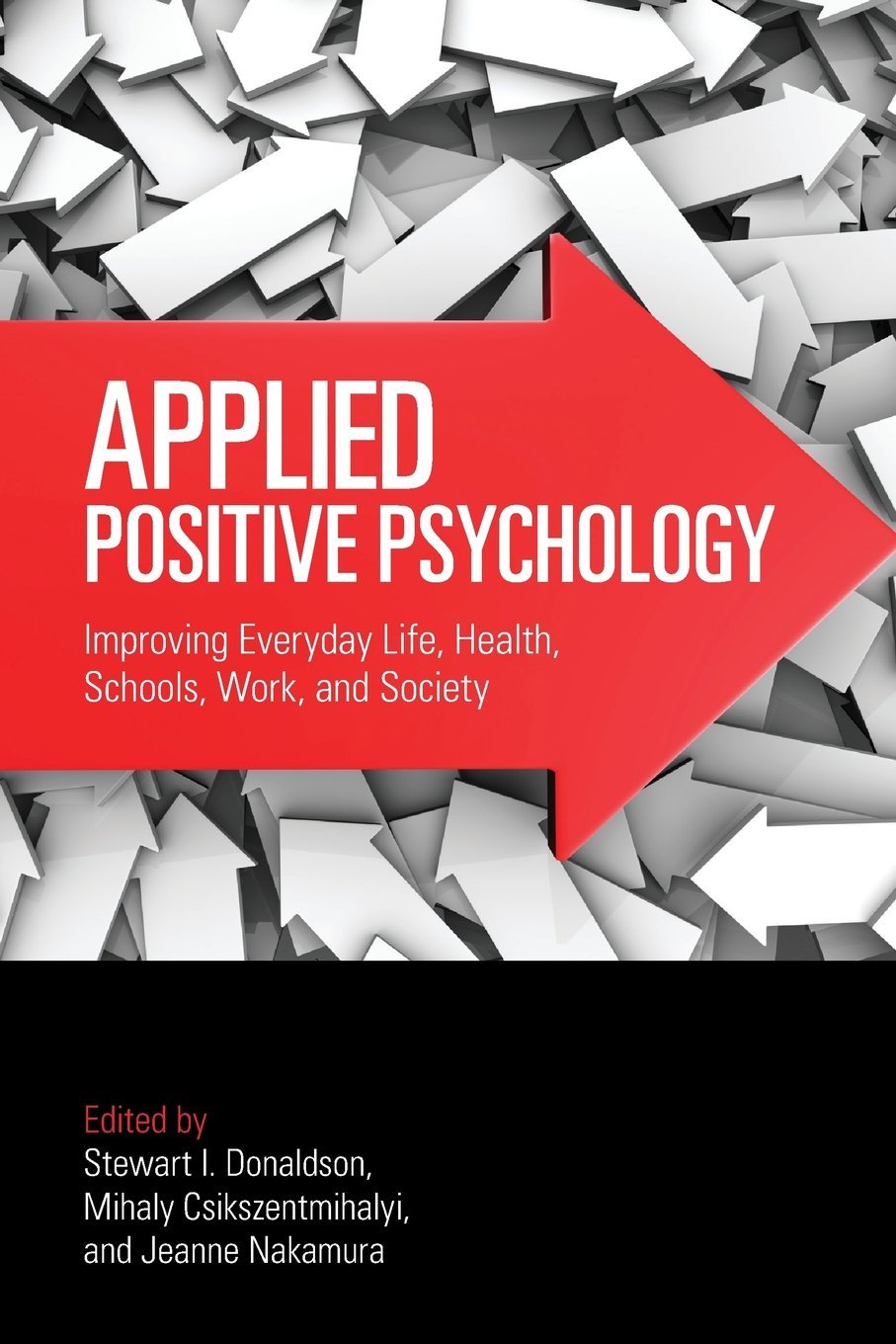 Applied Positive Psychology: Improving Everyday Life, Health, Schools, Work, and Society (Applied Psychology Series),Used
