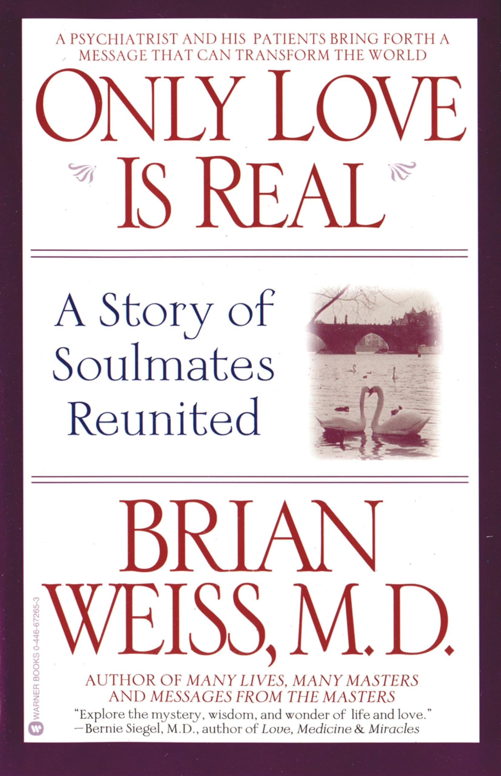Only Love Is Real: A Story Of Soulmates Reunited,New