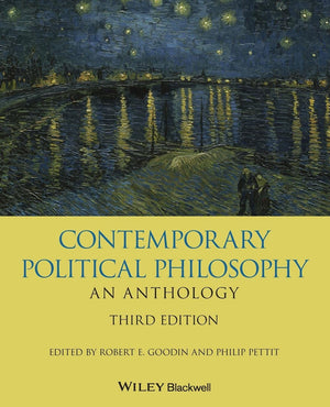 Contemporary Political Philosophy: An Anthology (Blackwell Philosophy Anthologies, 41)