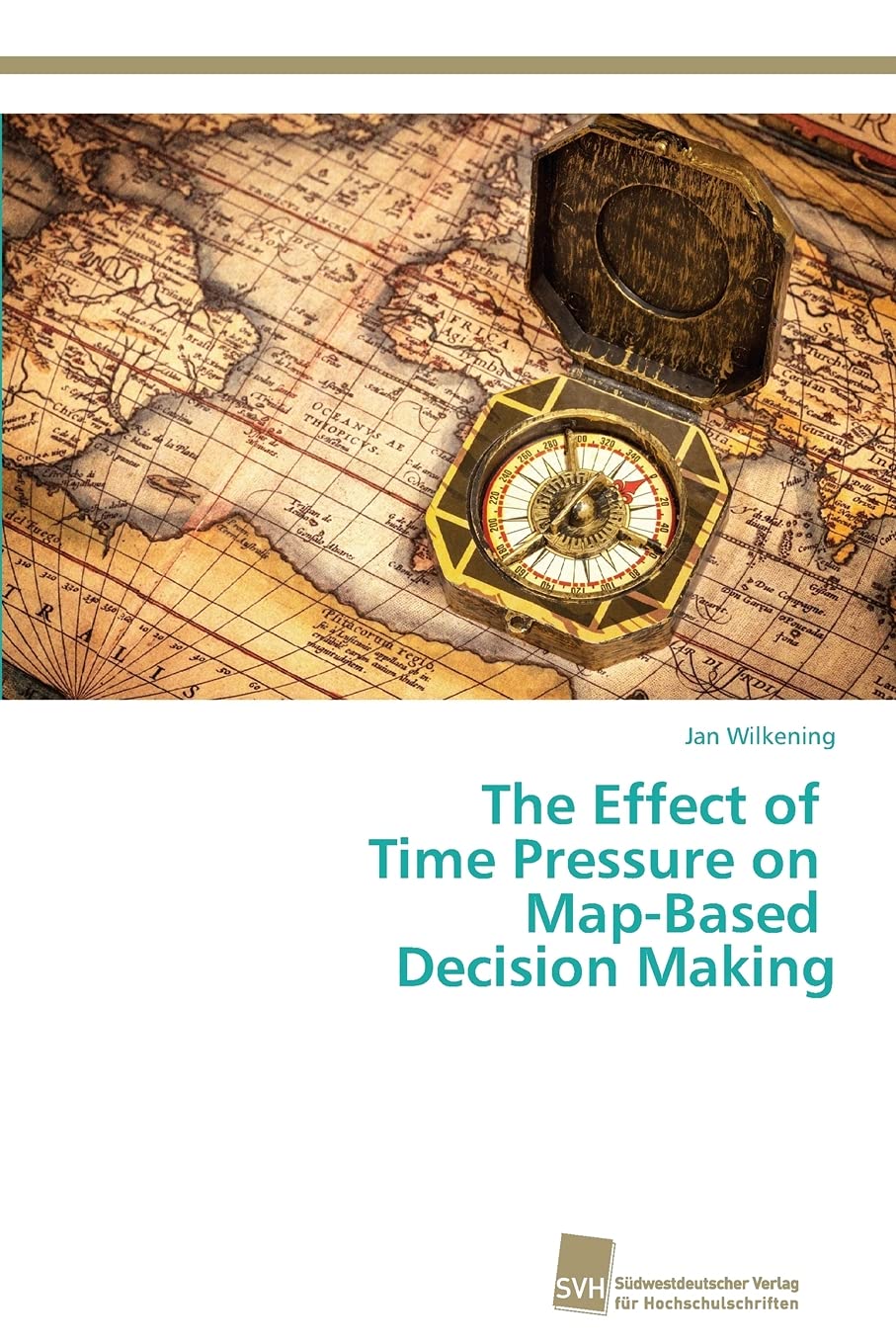 The Effect of Time Pressure on MapBased Decision Making (German Edition),Used