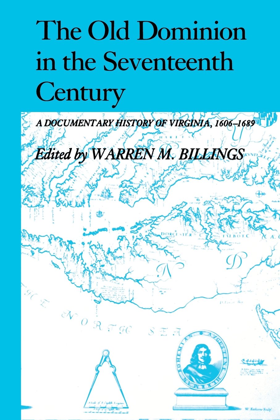 The Old Dominion in the Seventeenth Century: A Documentary History of Virginia, 16061689 (Published by the Omohundro Institute ,Used