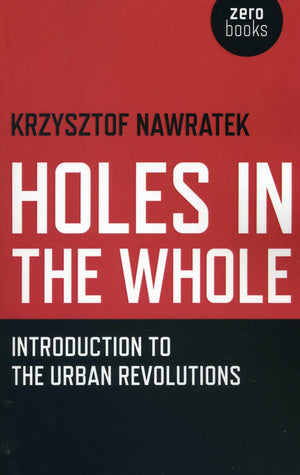 Holes In The Whole: Introduction to the Urban Revolutions,Used