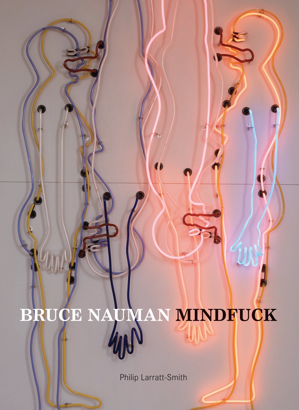 Bruce Nauman: Mindfuck,New