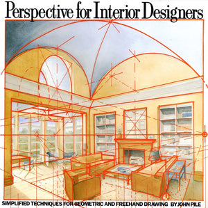 Perspective For Interior Designers: Simplified Techniques For Geometric And Freehand Drawing-used