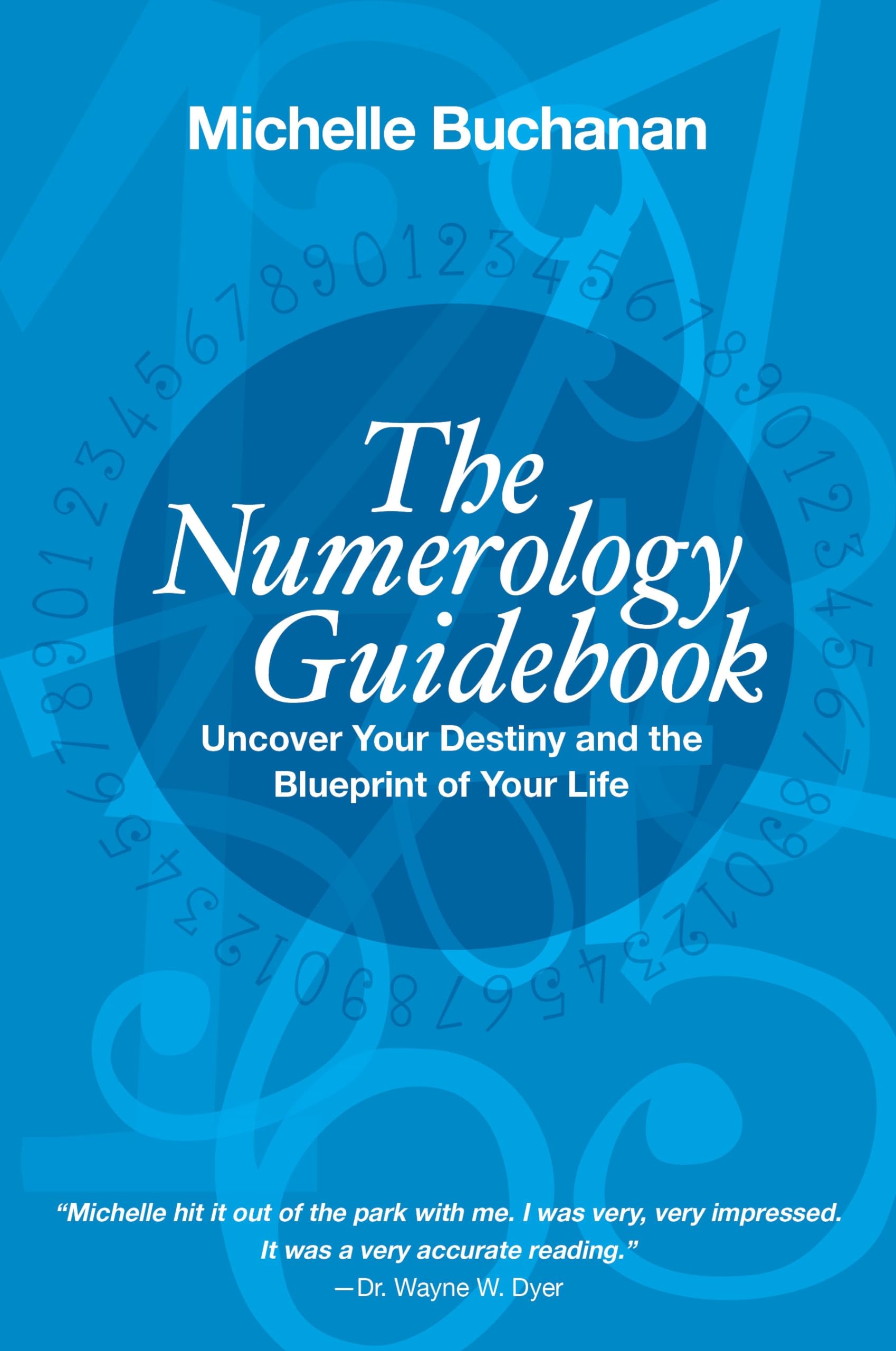 The Numerology Guidebook: Uncover Your Destiny And The Blueprint Of Your Life