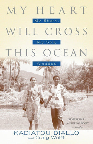 My Heart Will Cross This Ocean: My Story, My Son, Amadou,Used