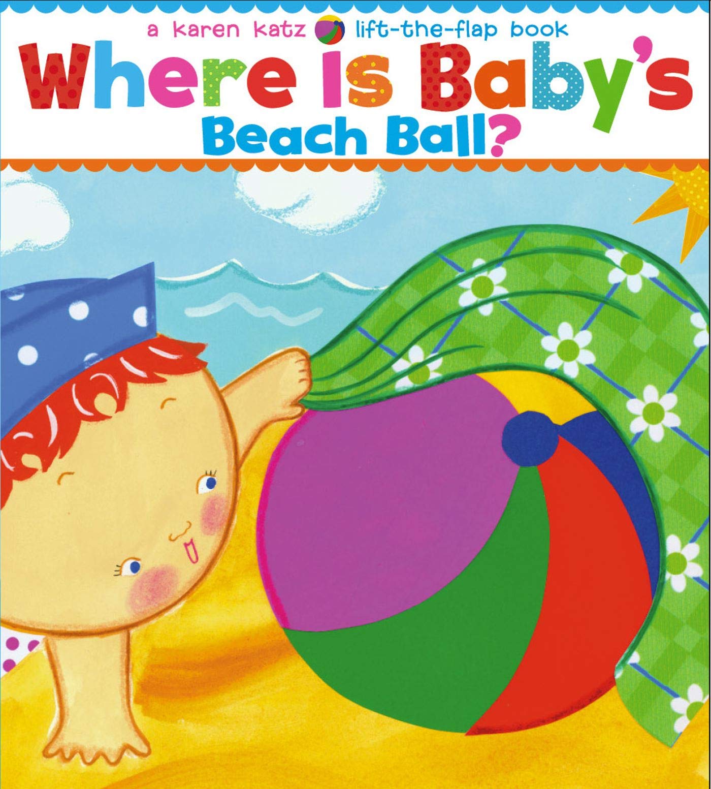 Where Is Baby's Beach Ball?: A LifttheFlap Book (Karen Katz LifttheFlap Books),Used