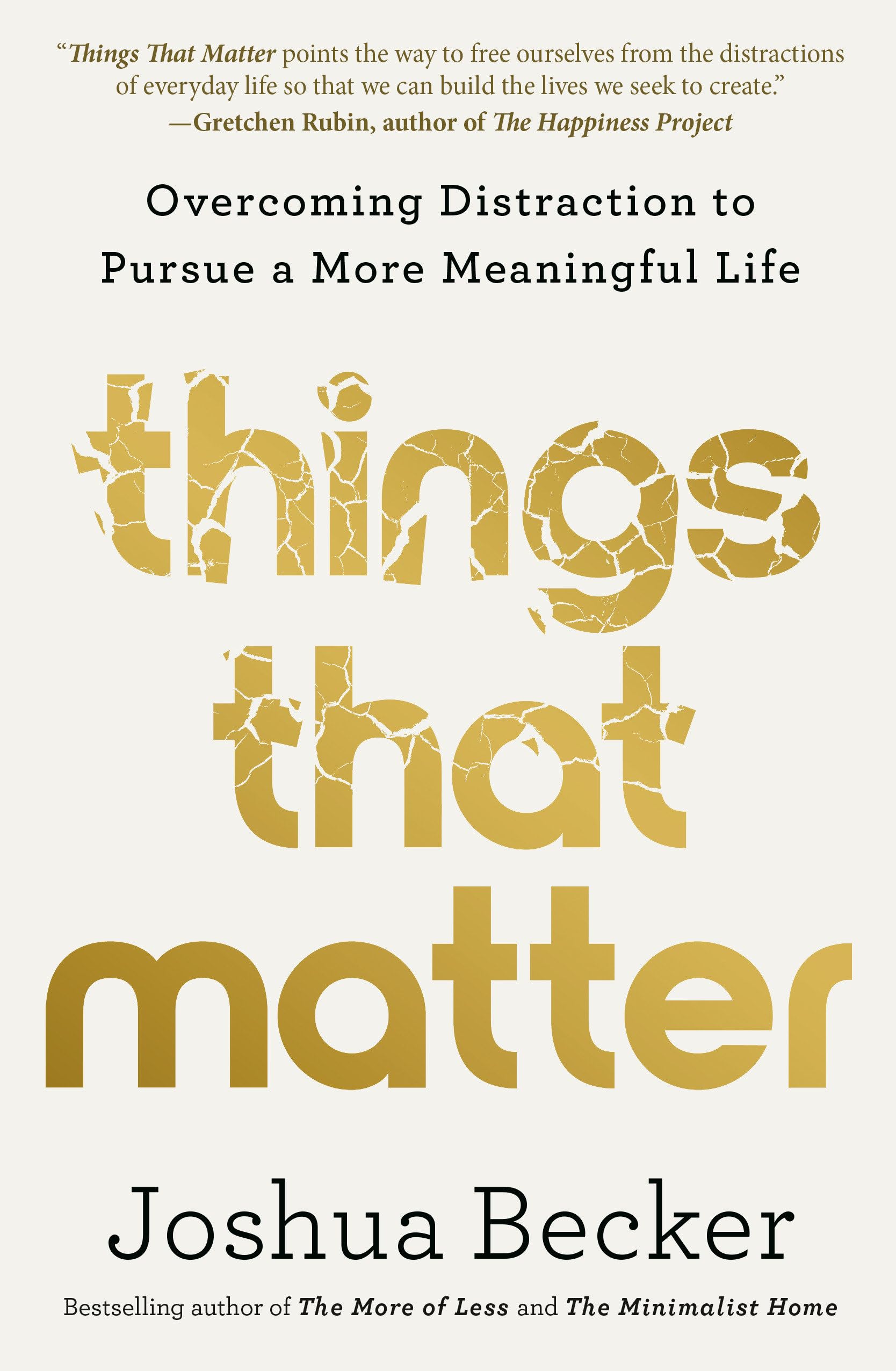 Things That Matter: Overcoming Distraction To Pursue A More Meaningful Life-used