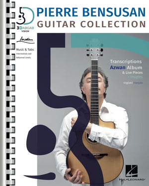 Pierre Bensusan: Guitar Collection with Transcriptions of the Azwan Album & Live Pieces + Insights in English and Francais,New
