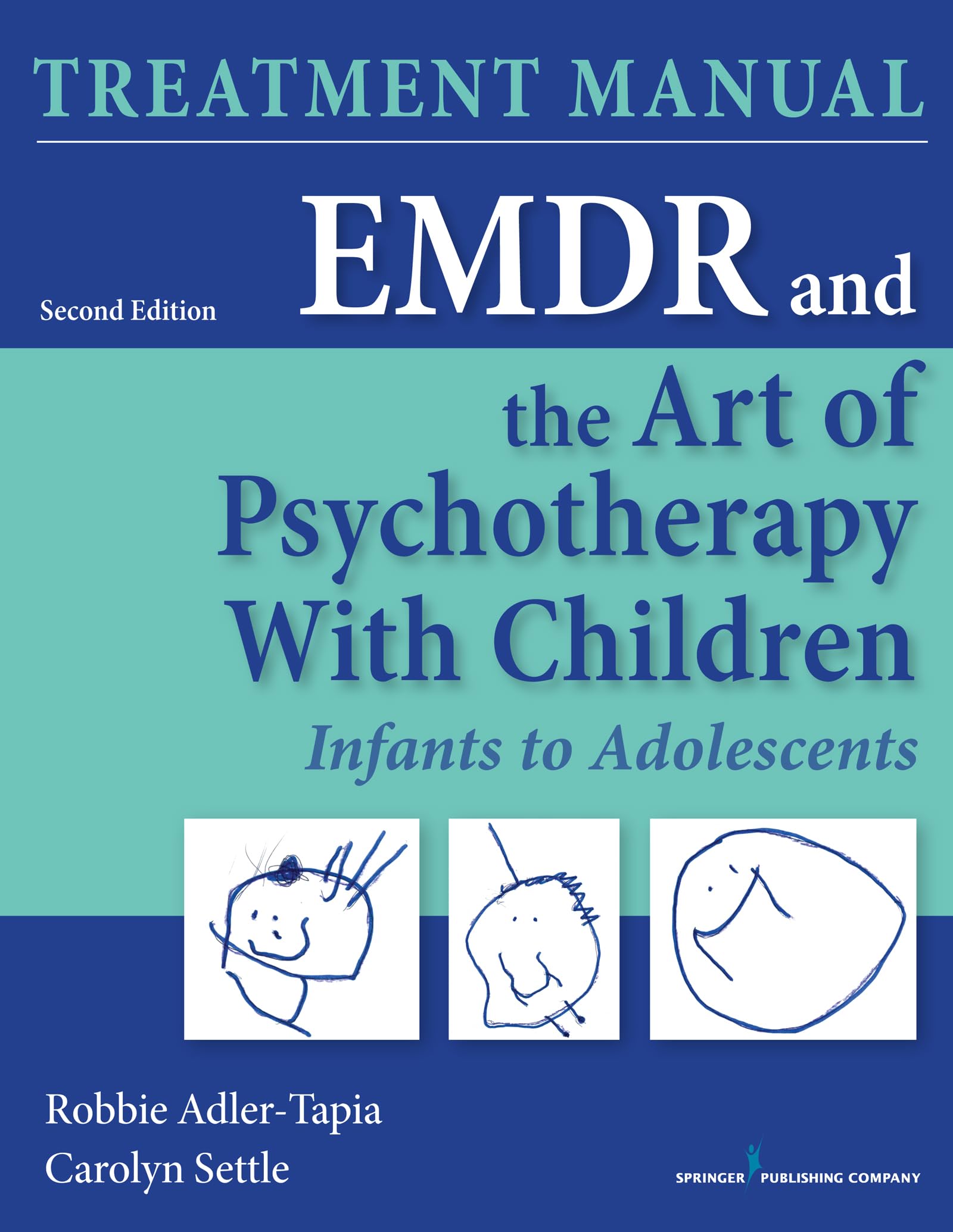 Emdr And The Art Of Psychotherapy With Children: Infants To Adolescents Treatment Manual, Second Edition: Infants To Adolescents
