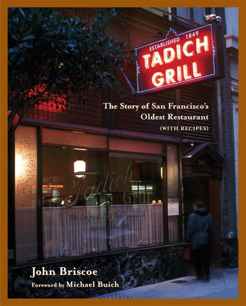 Tadich Grill: The Story of San Francisco's Oldest Restaurant, With Recipes,New