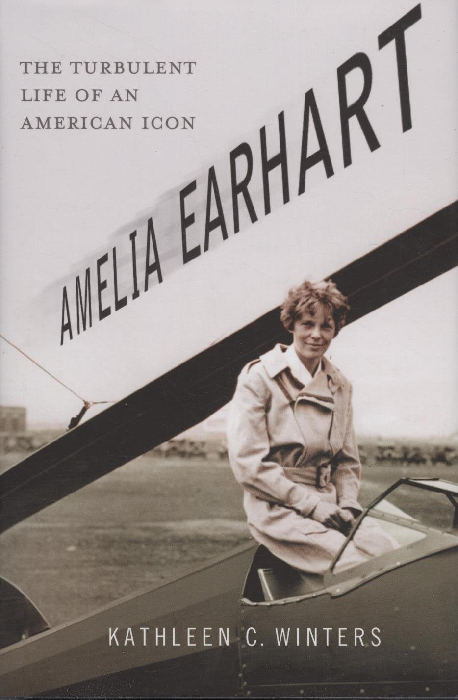 Amelia Earhart: The Turbulent Life of an American Icon,Used