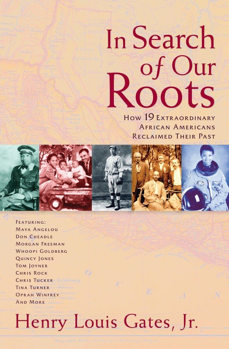 In Search of Our Roots: How 19 Extraordinary African Americans Reclaimed Their Past,New