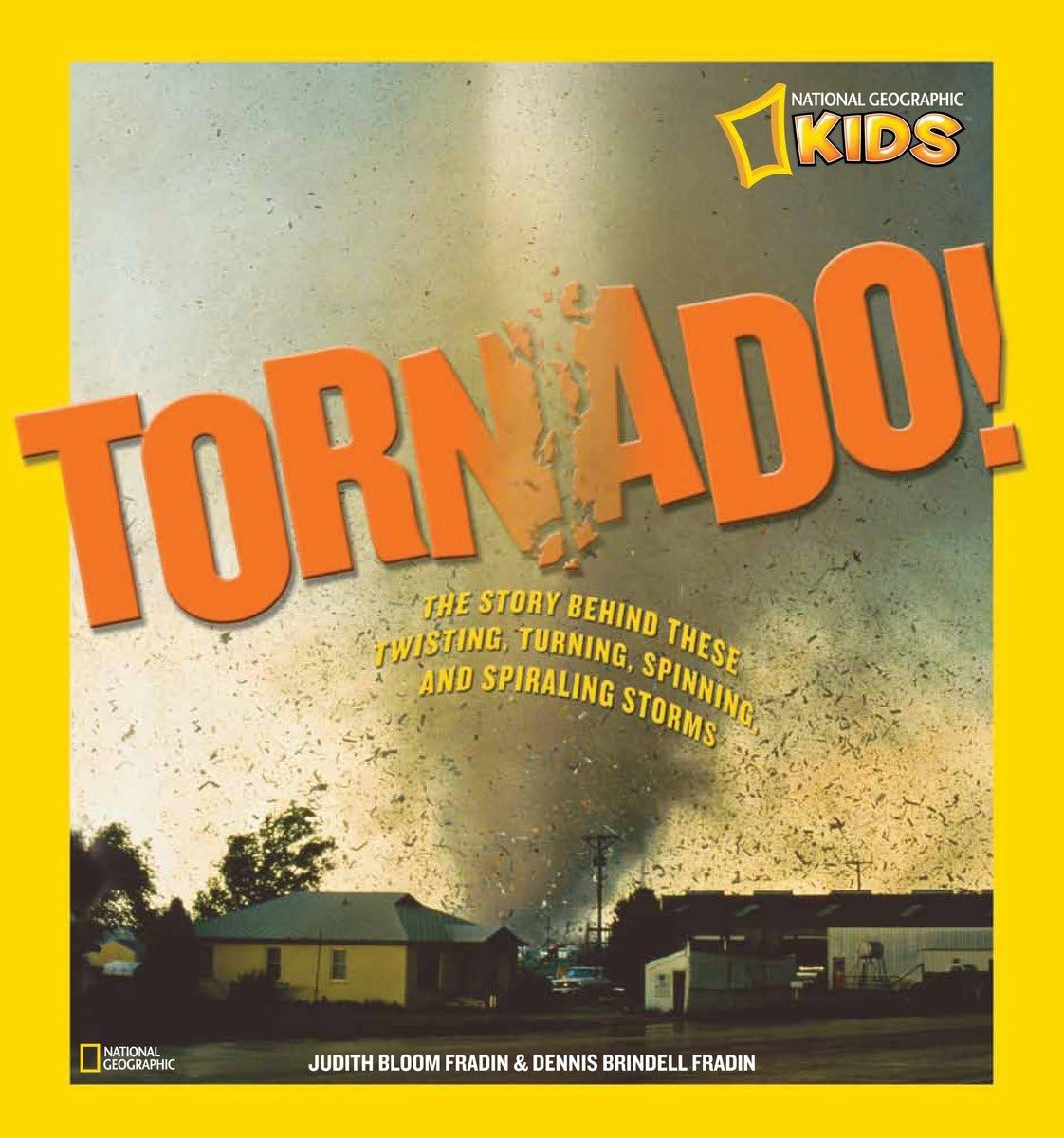 Tornado!: The Story Behind These Twisting, Turning, Spinning, and Spiraling Storms,Used