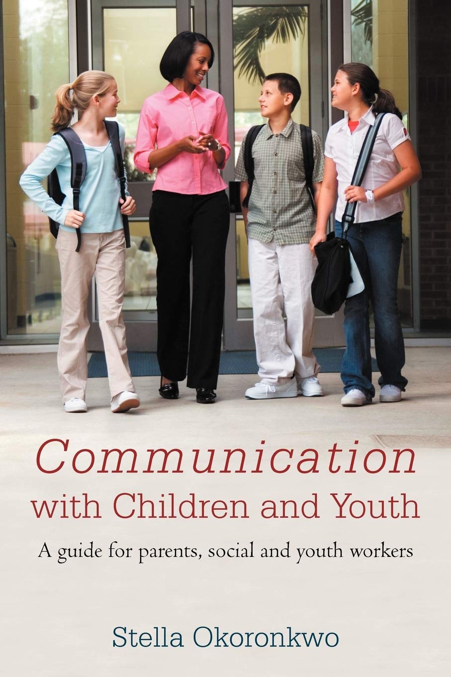 Communication With Children And Youth: A Guide For Parents, Social And Youth Workers,Used