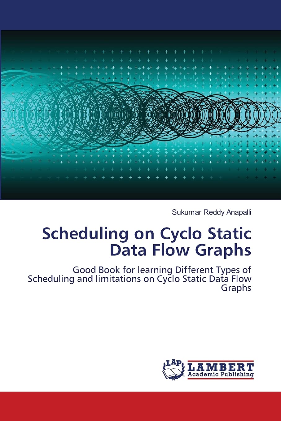 Scheduling on Cyclo Static Data Flow Graphs: Good Book for learning Different Types of Scheduling and limitations on Cyclo Stati,Used