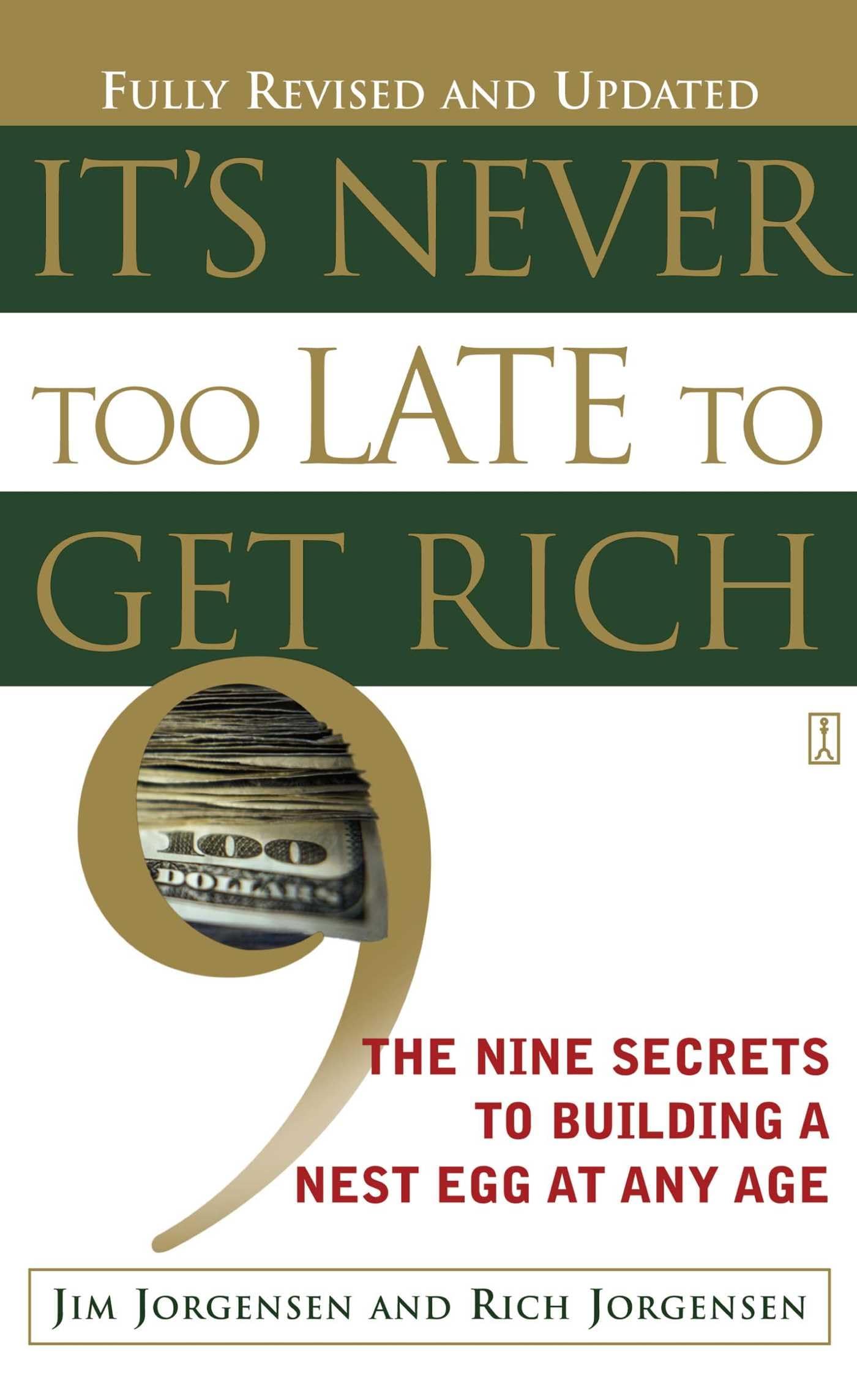It'S Never Too Late To Get Rich: The Nine Secrets To Building A Nest Egg At Any Age,Used