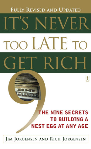 It'S Never Too Late To Get Rich: The Nine Secrets To Building A Nest Egg At Any Age,Used