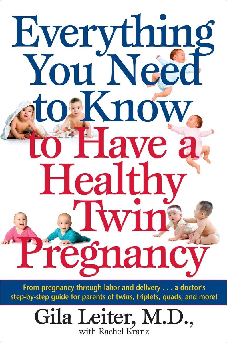 Everything You Need to Know to Have a Healthy Twin Pregnancy: From Pregnancy Through Labor and Delivery . . . A Doctor's Stepby,Used