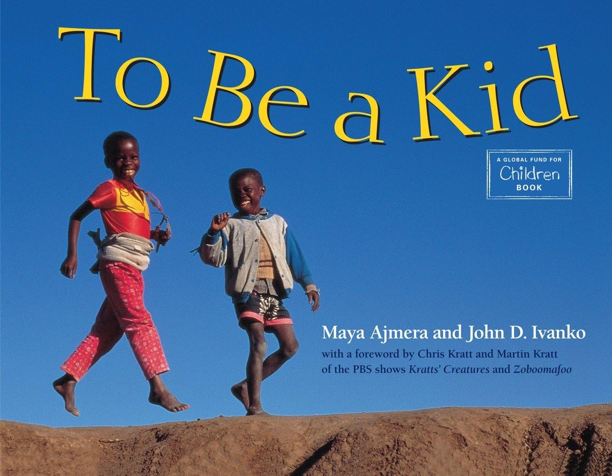 To Be A Kid (Global Fund For Children Books)