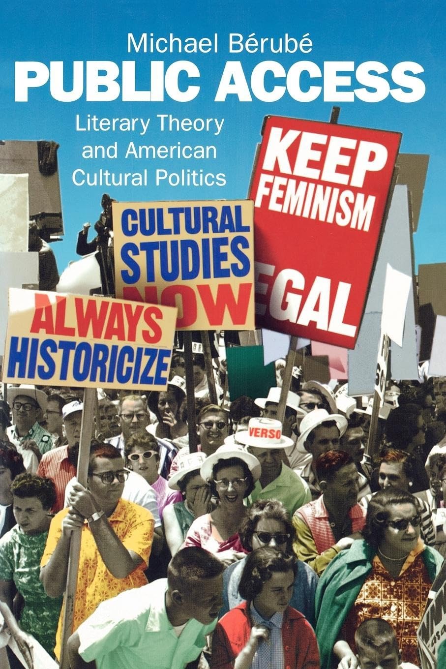 Public Access: Literary Theory And American Cultural Politics (Haymarket Series),New
