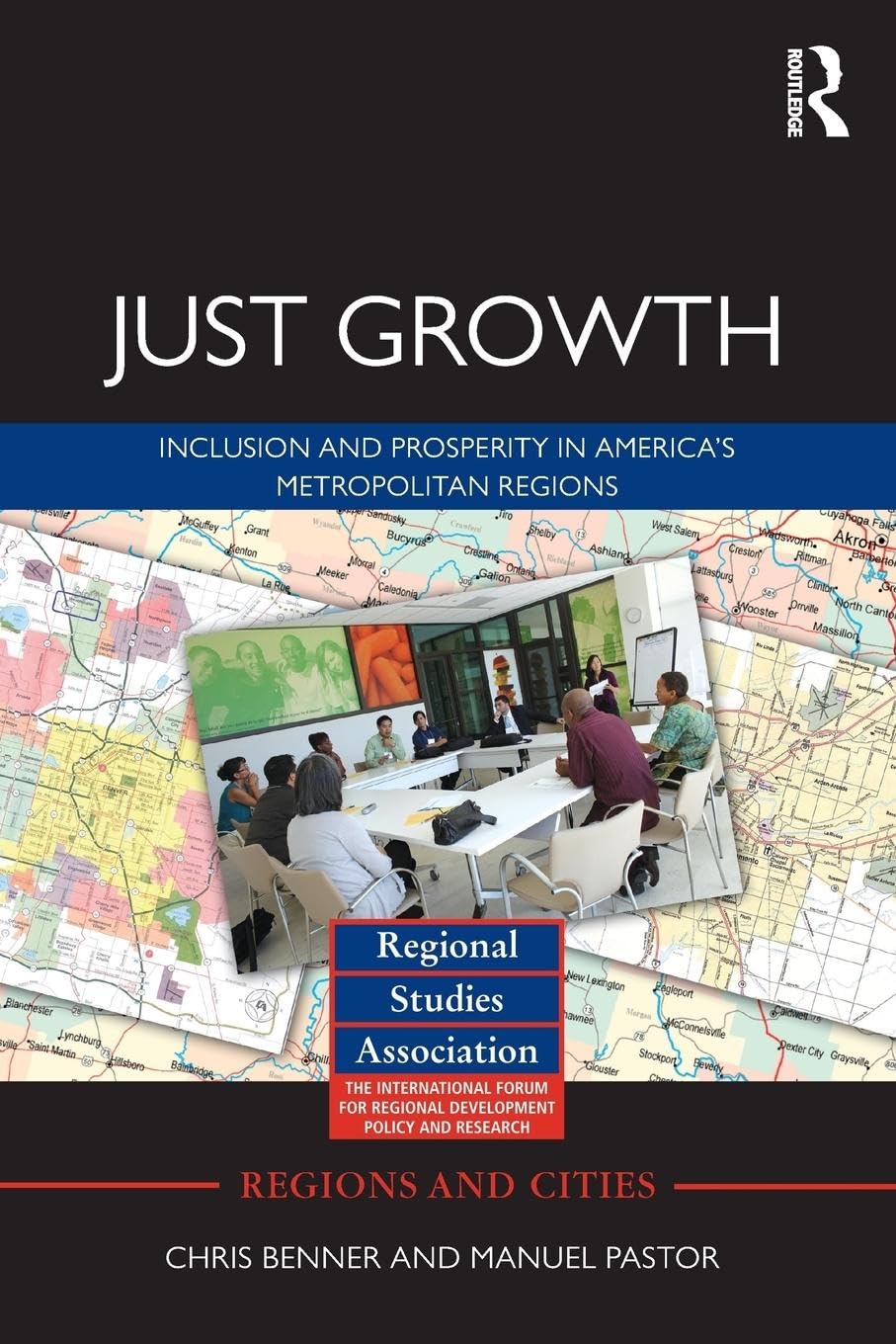 Just Growth: Inclusion and Prosperity in America's Metropolitan Regions (Regions and Cities),Used