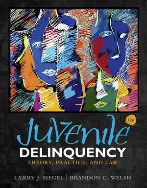 Juvenile Delinquency: Theory, Practice, And Law