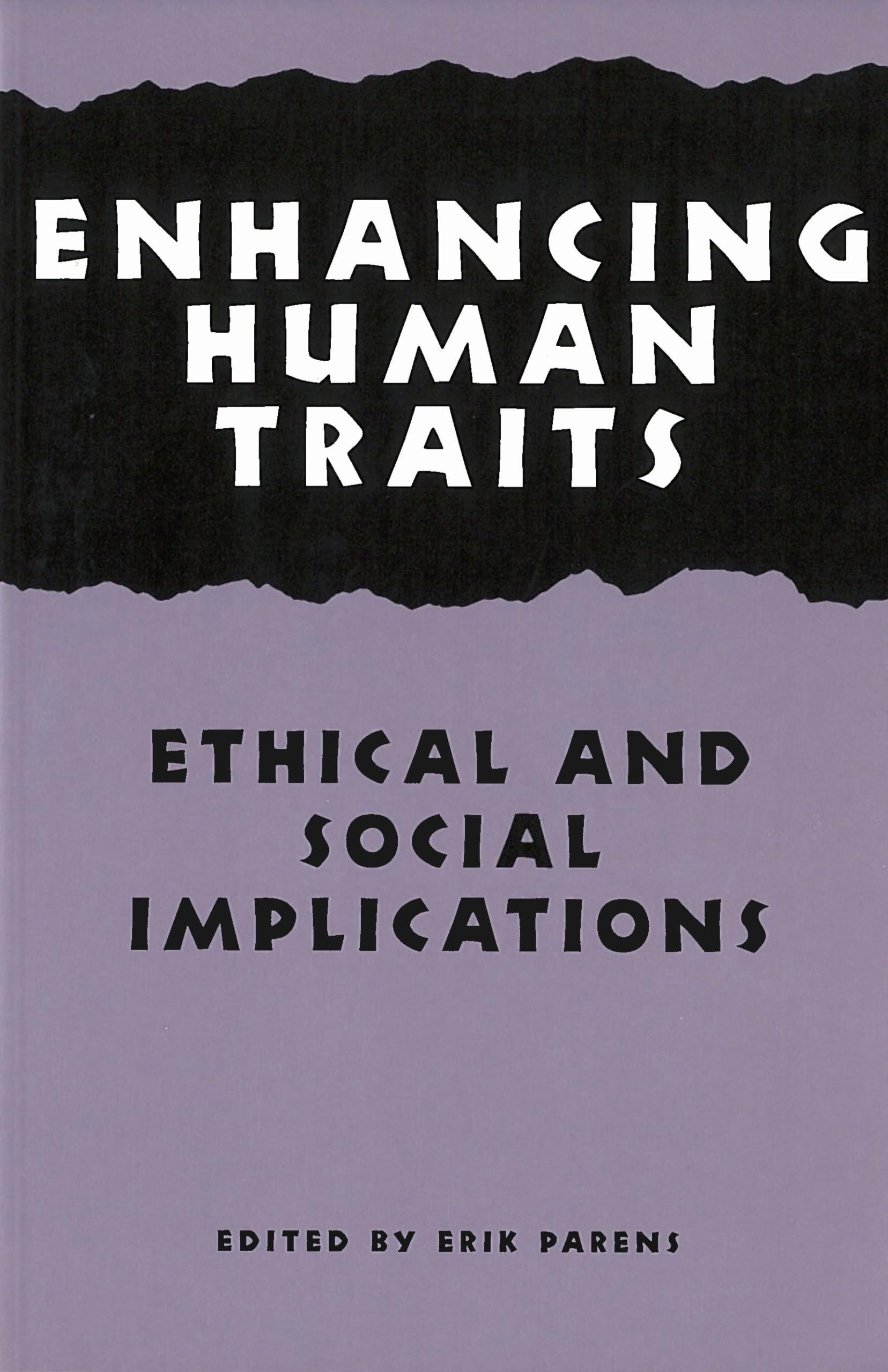 Enhancing Human Traits: Ethical and Social Implications (Hastings Center Studies in Ethics),Used