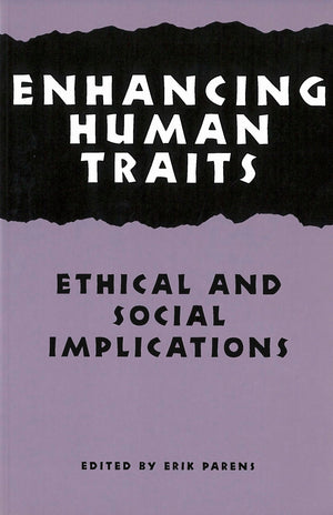 Enhancing Human Traits: Ethical and Social Implications (Hastings Center Studies in Ethics),Used