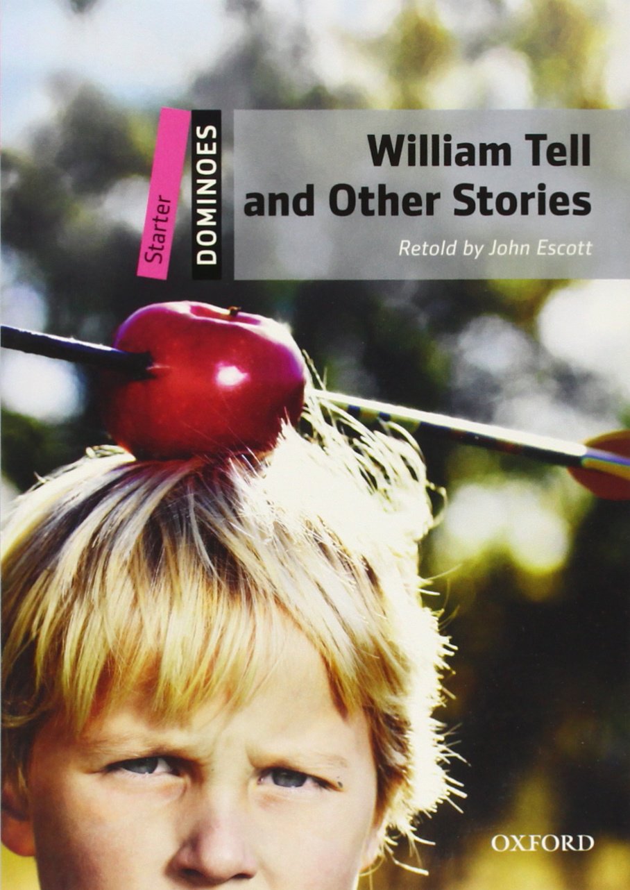 William Tell and Other Stories: Starter Level: 250Word VocabularyWilliam Tell and Other Stories (Dominoes),Used
