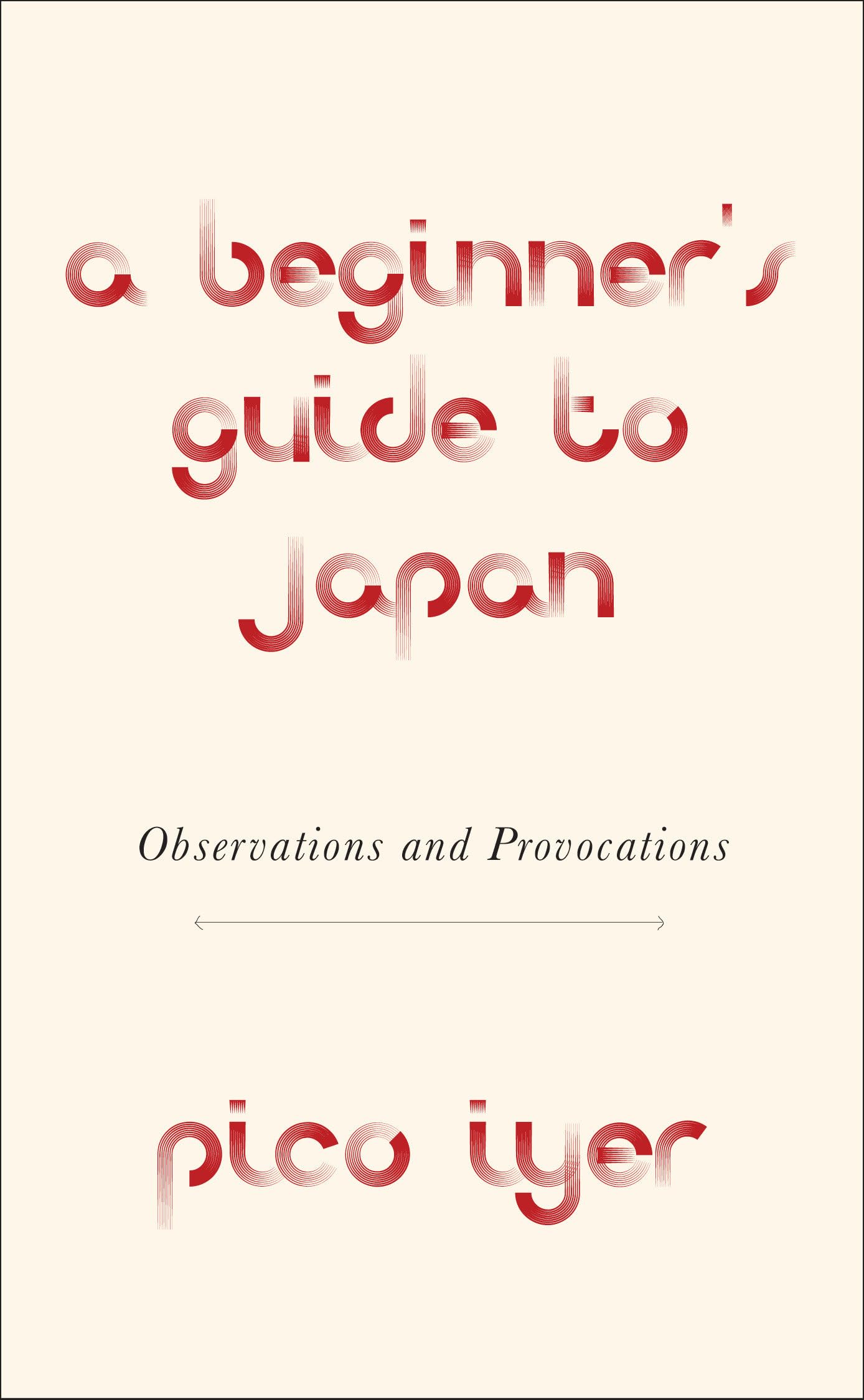 A Beginner'S Guide To Japan: Observations And Provocations,New